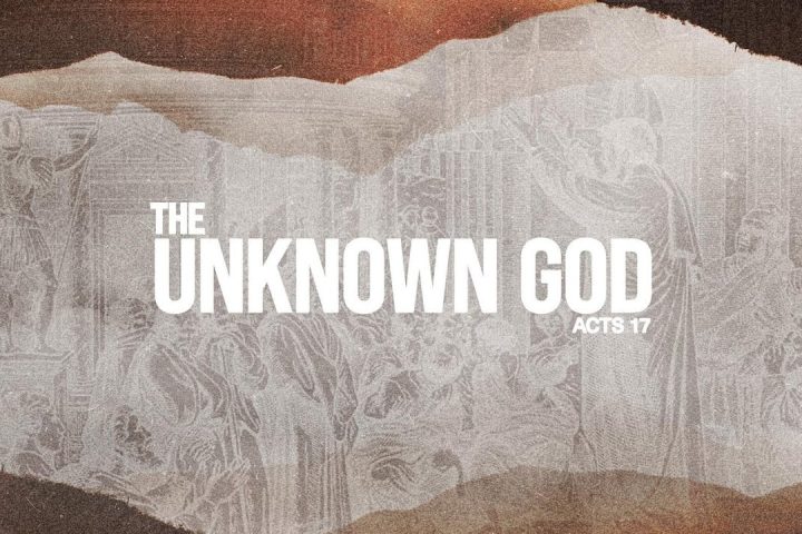 Acts 17:22-31 The unkown God is the known God